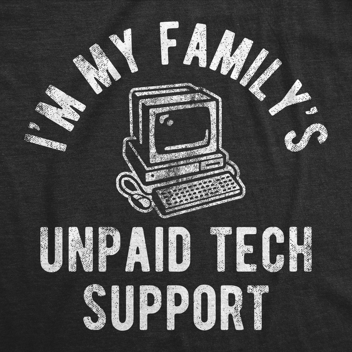 Im My Familys Unpaid Tech Support Men's T Shirt product image 2