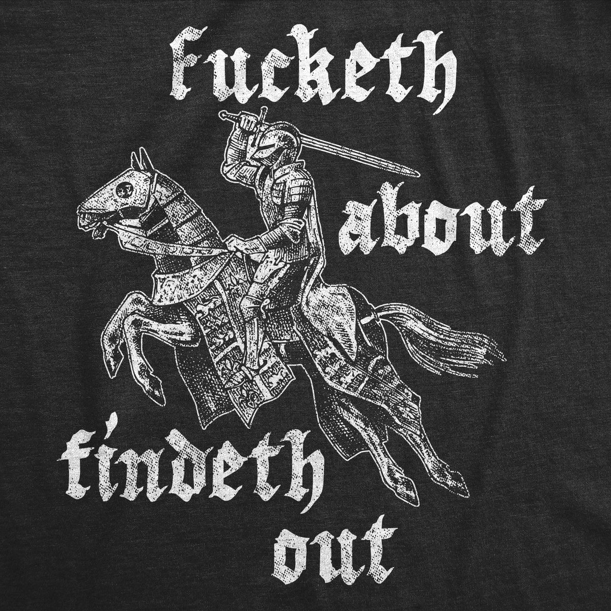 Fucketh About Findeth Out Men's T Shirt product image 3