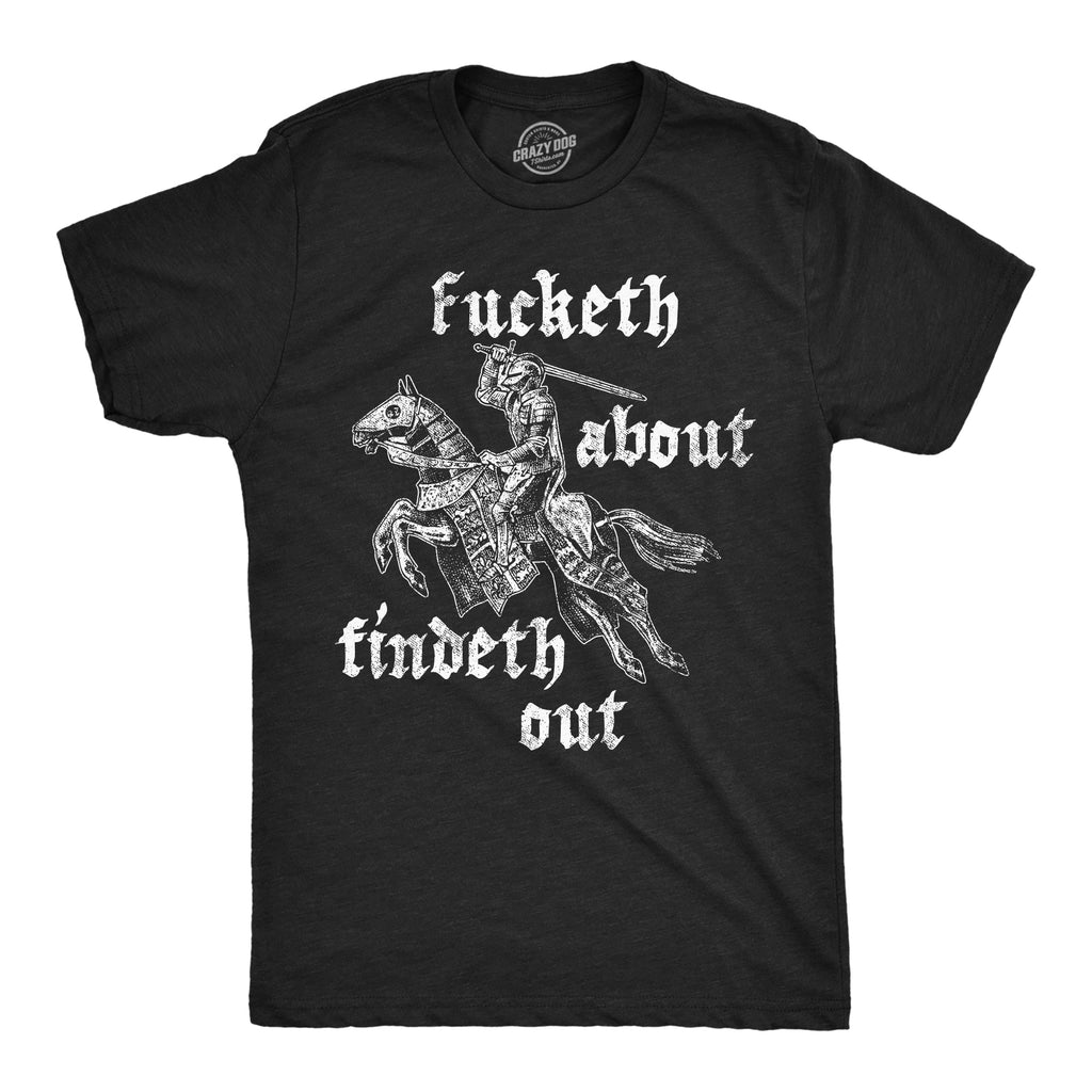 Fucketh About Findeth Out Men's T Shirt product image 1