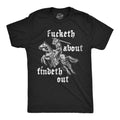 Fucketh About Findeth Out Men's T Shirt product image 1