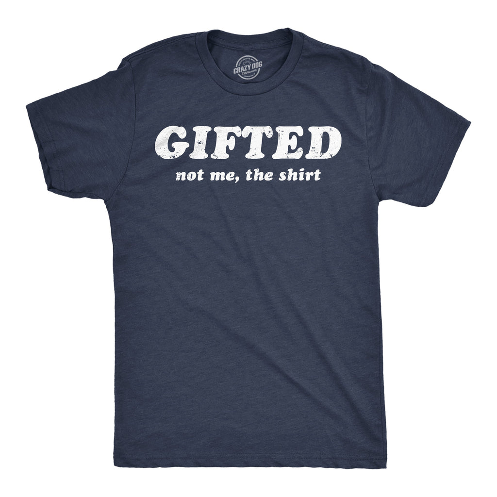 Gifted Not Me The Shirt Men's T product image 1