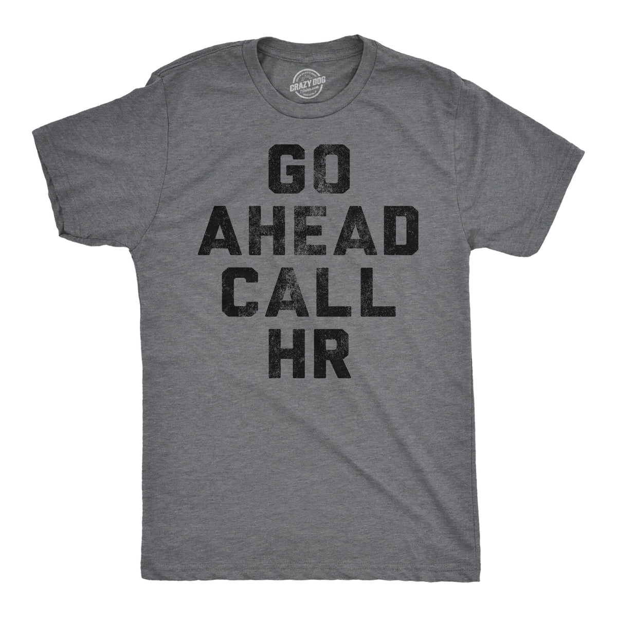 Go Ahead Call HR Men's T Shirt product image 1
