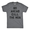 Go Ahead Call The HOA Men's T Shirt product image 1