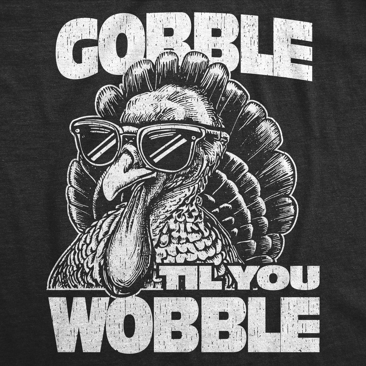 Gobble Til You Wobble Men's T Shirt product image 3