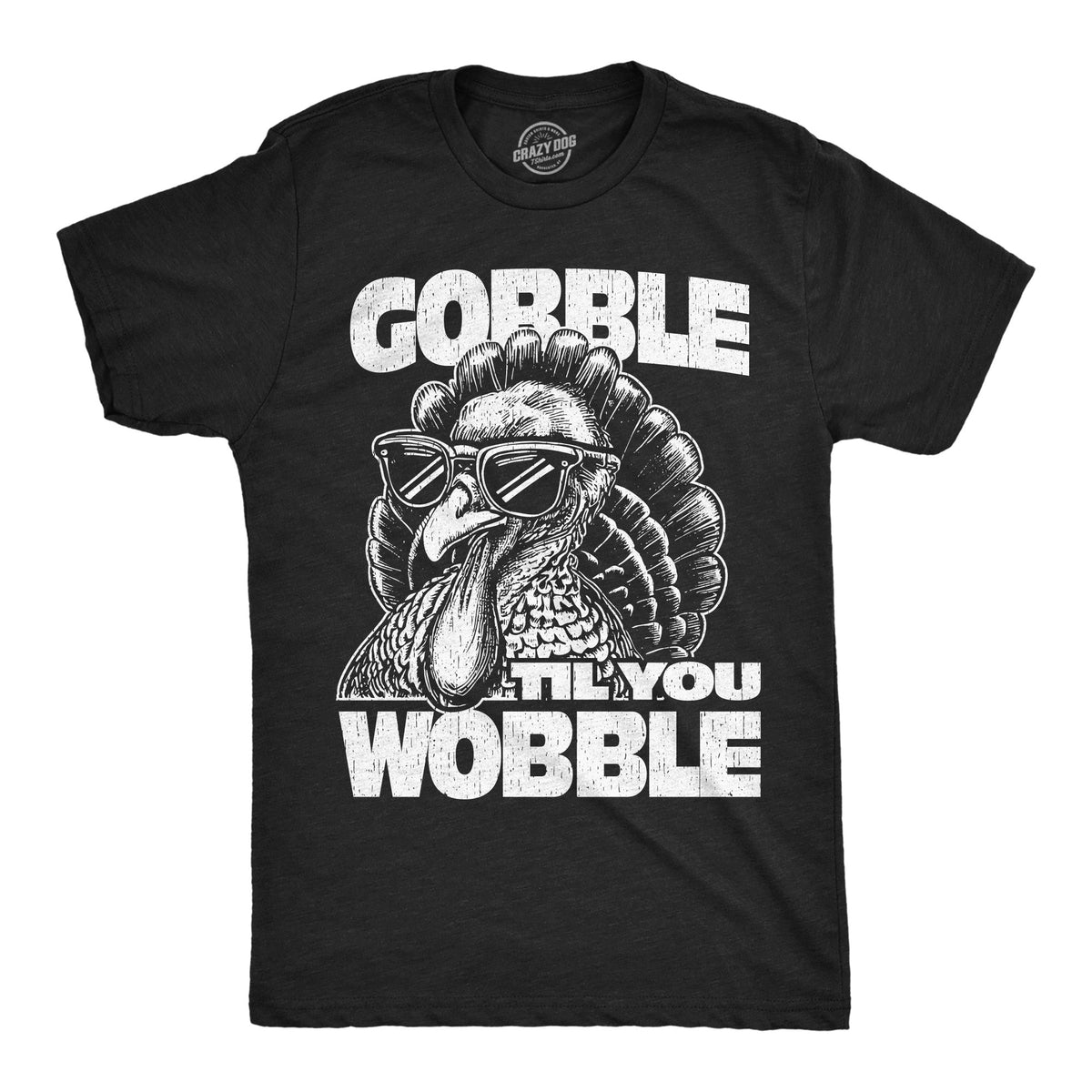 Gobble Til You Wobble Men's T Shirt product image 1
