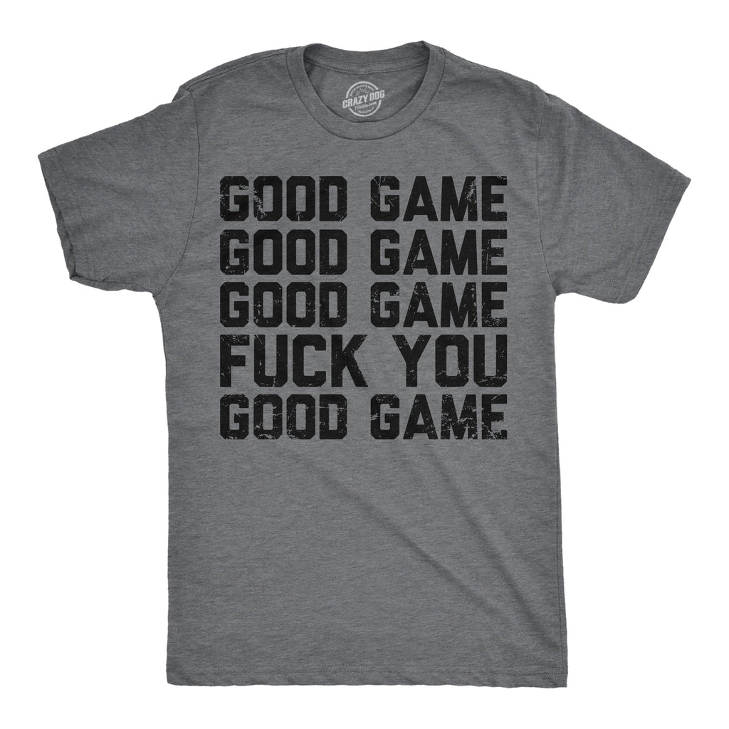 Good Game Fuck You Men's T Shirt product image 1