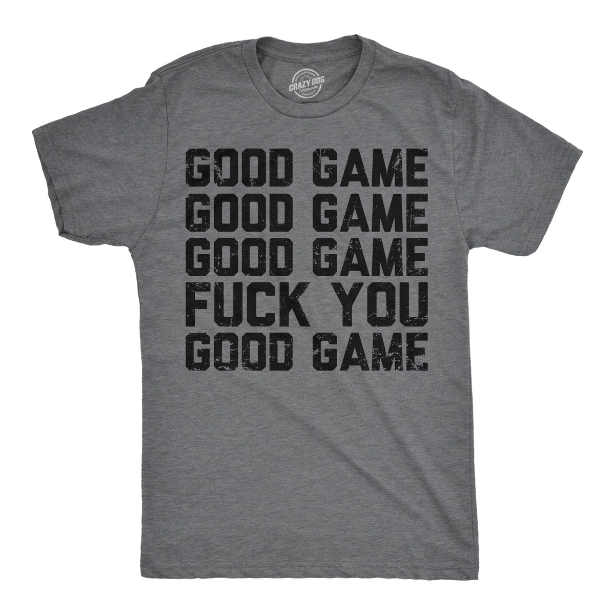 Good Game Fuck You Men's T Shirt product image 1
