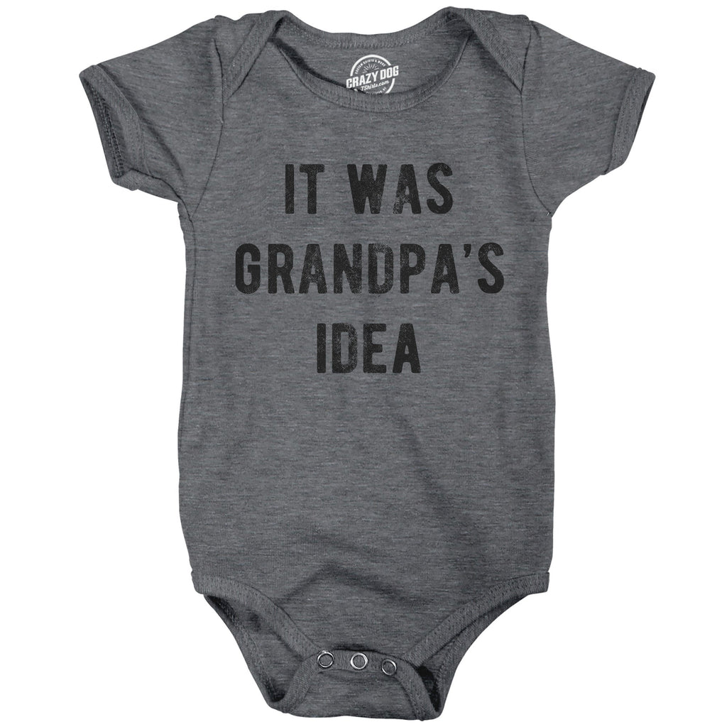 It Was Grandpas Idea Baby Bodysuit