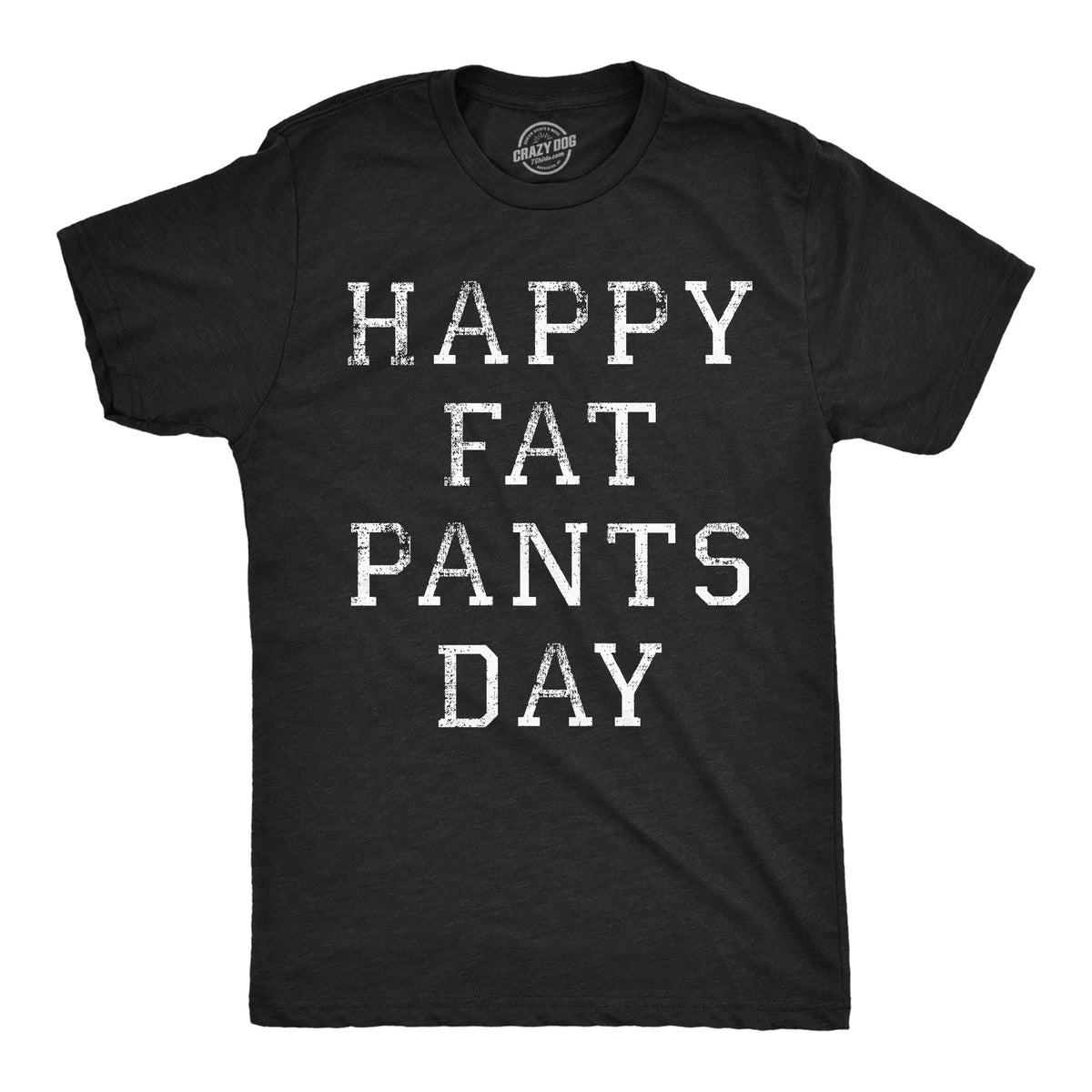 Happy Fat Pants Day Men's T Shirt product image 1