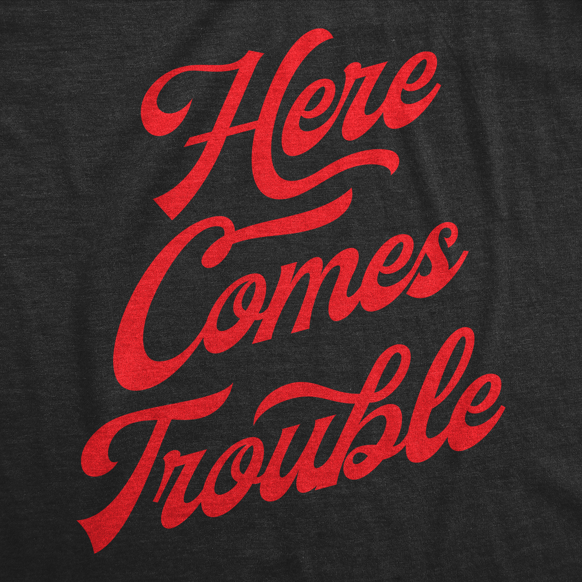 Here Comes Trouble Women's T Shirt product image 2