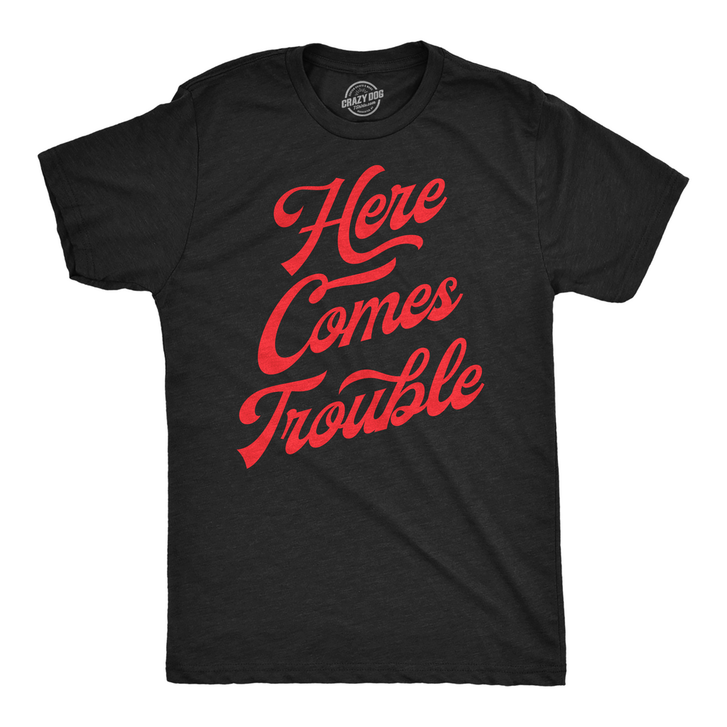 Here Comes Trouble Men's T Shirt product image 1