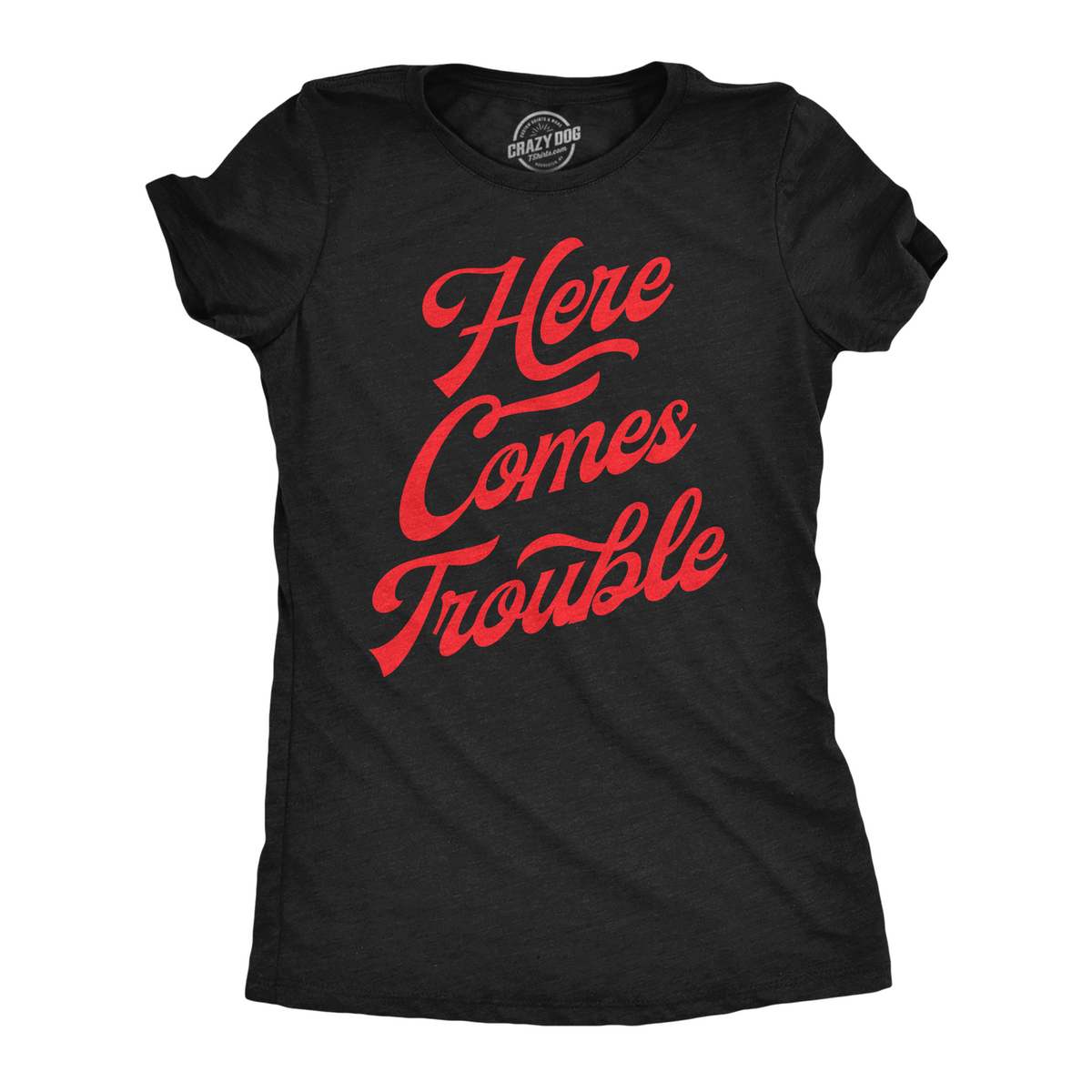 Here Comes Trouble Women's T Shirt product image 1
