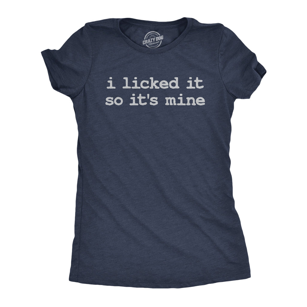 I Licked It So Its Mine Women's T Shirt product image 1