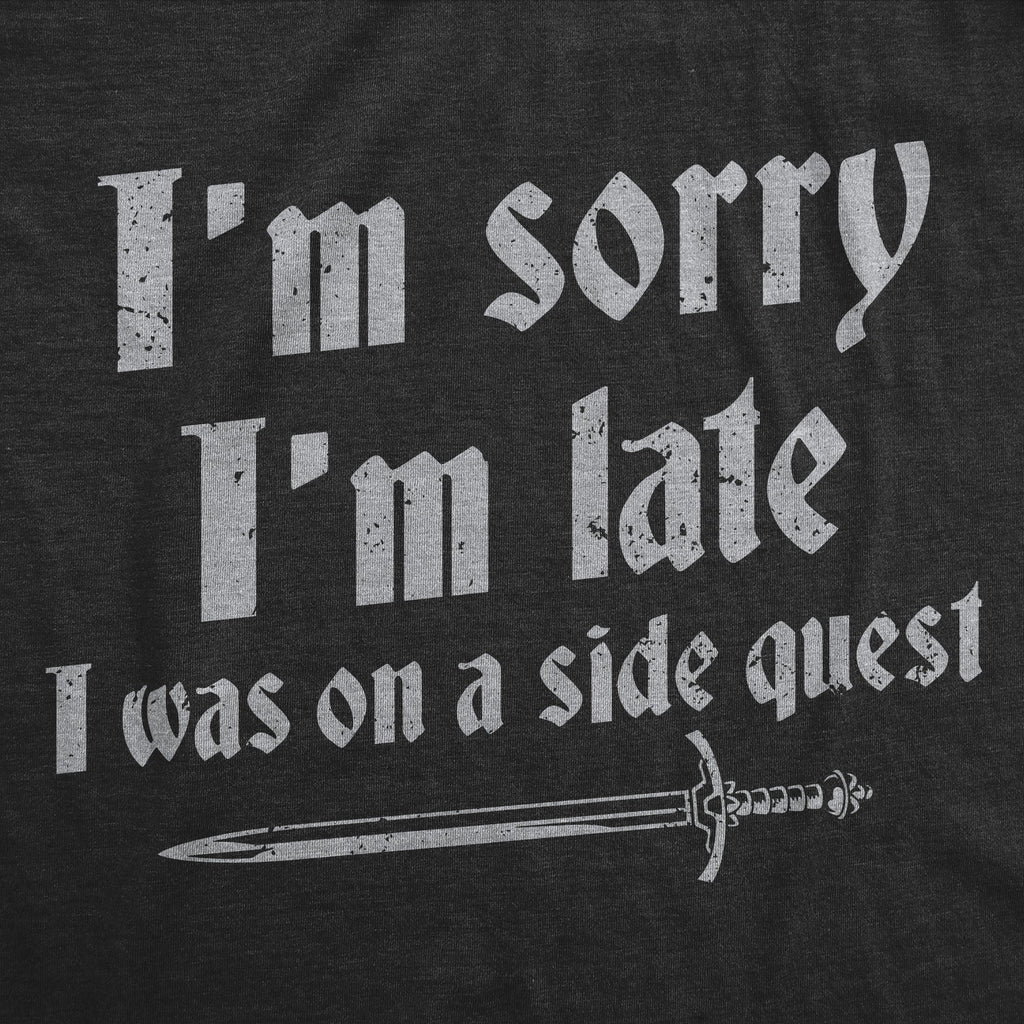 Im Sorry I Was Late I On A Side Quest Men's T Shirt product image 3