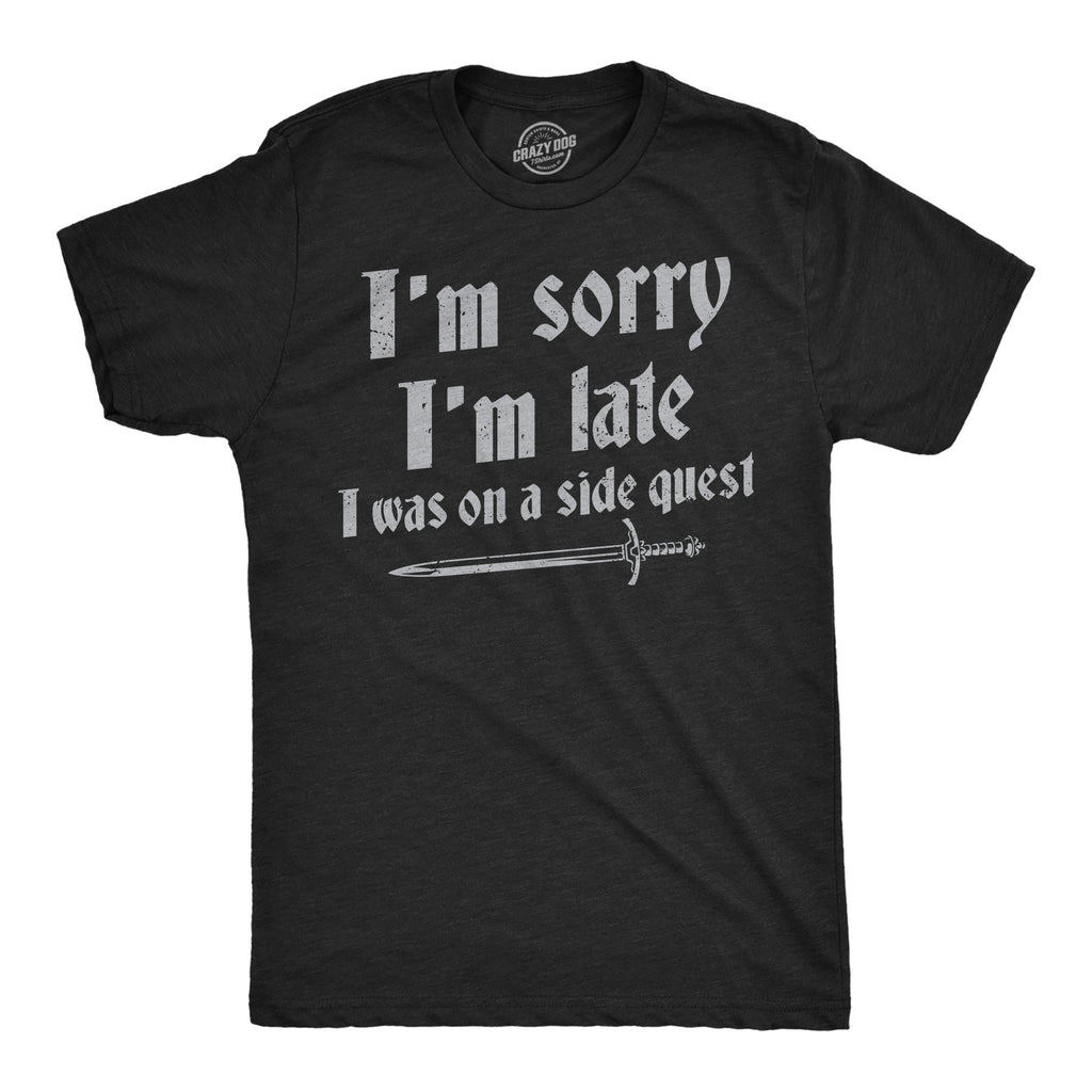 Im Sorry I Was Late I On A Side Quest Men's T Shirt product image 1