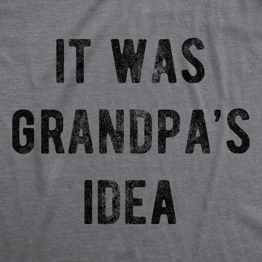 It Was Grandpas Idea Baby Bodysuit