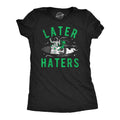 Later Haters Alien Women's T Shirt product image 1