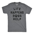Life Happens Dogs Help Men's T Shirt product image 1