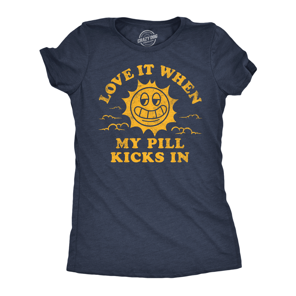 Love It When My Pill Kicks In Women's T Shirt product image 1