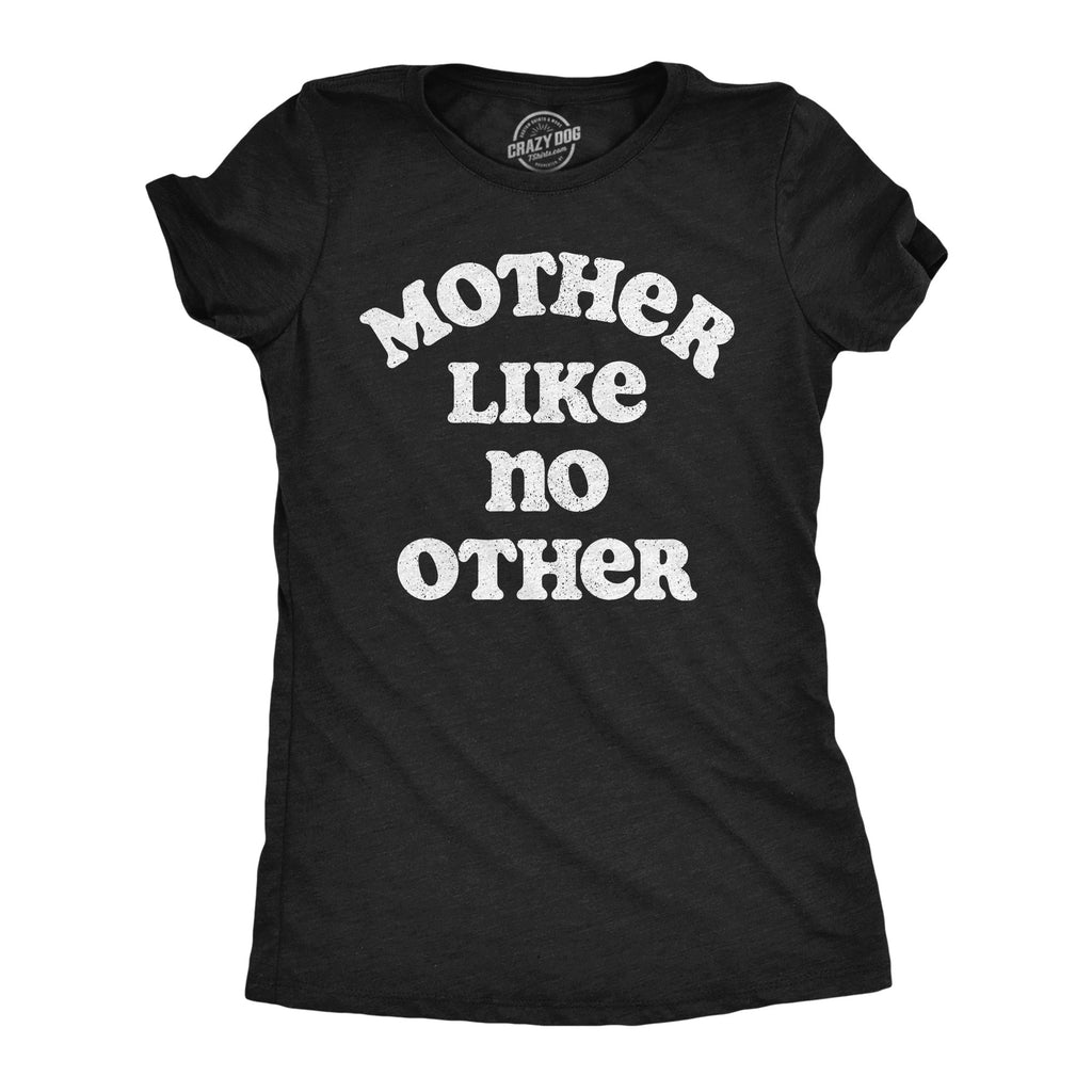 Mother Like No Other Women's T Shirt product image 1