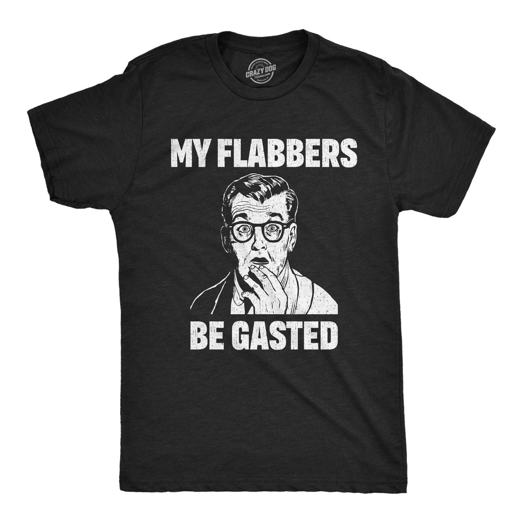 My Flabbers Be Gasted Men's T Shirt product image 1