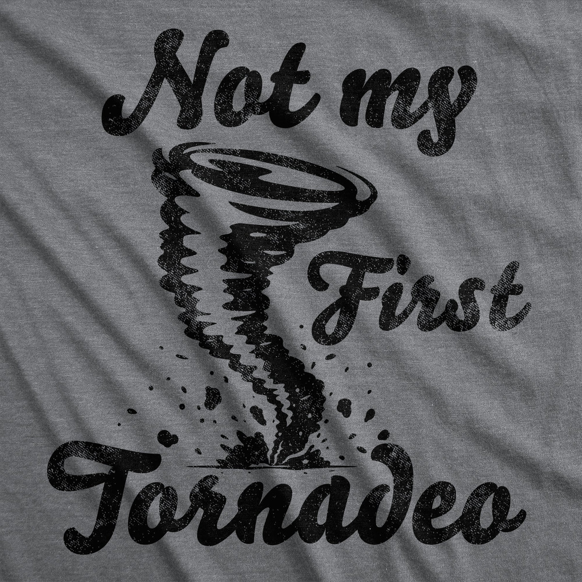 Not My First Tornadeo Men's T Shirt product image 3