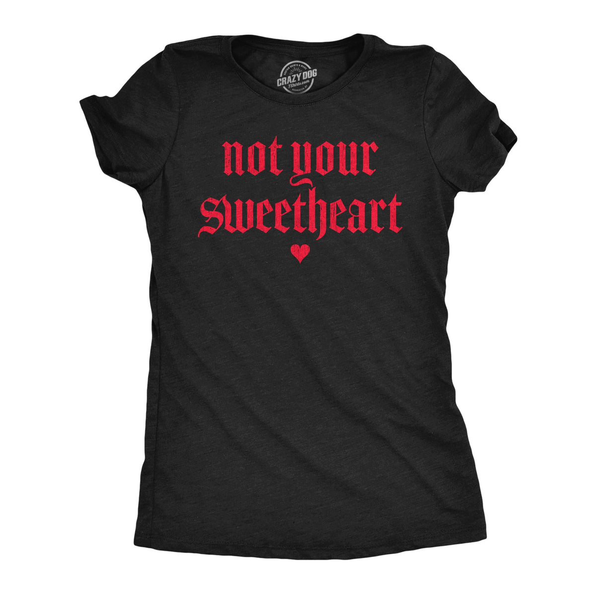 Not Your Sweatheart Women's T Shirt product image 1