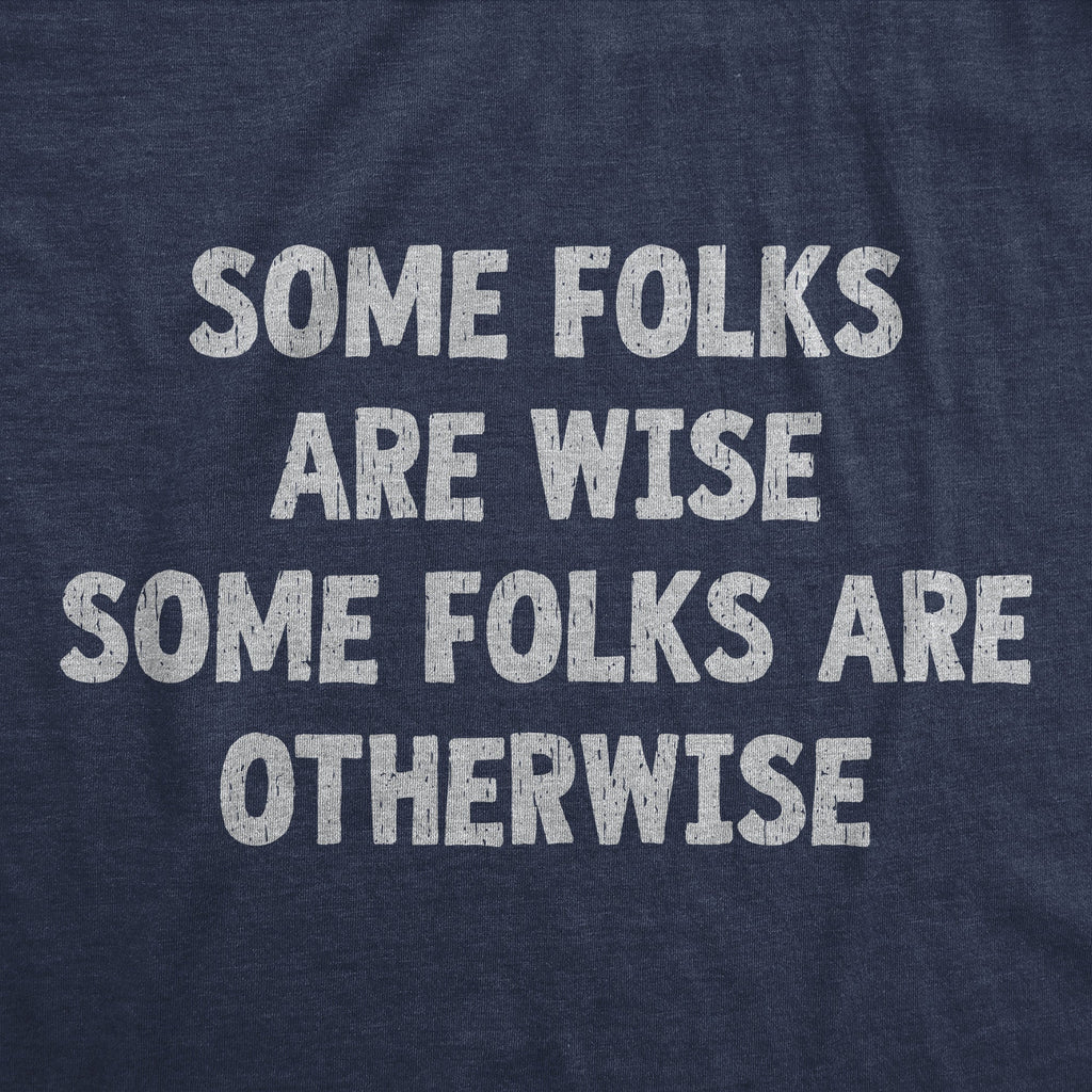 Some Folks Are Wise Otherwise Men's T Shirt product image 3