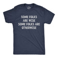 Some Folks Are Wise Otherwise Men's T Shirt product image 1