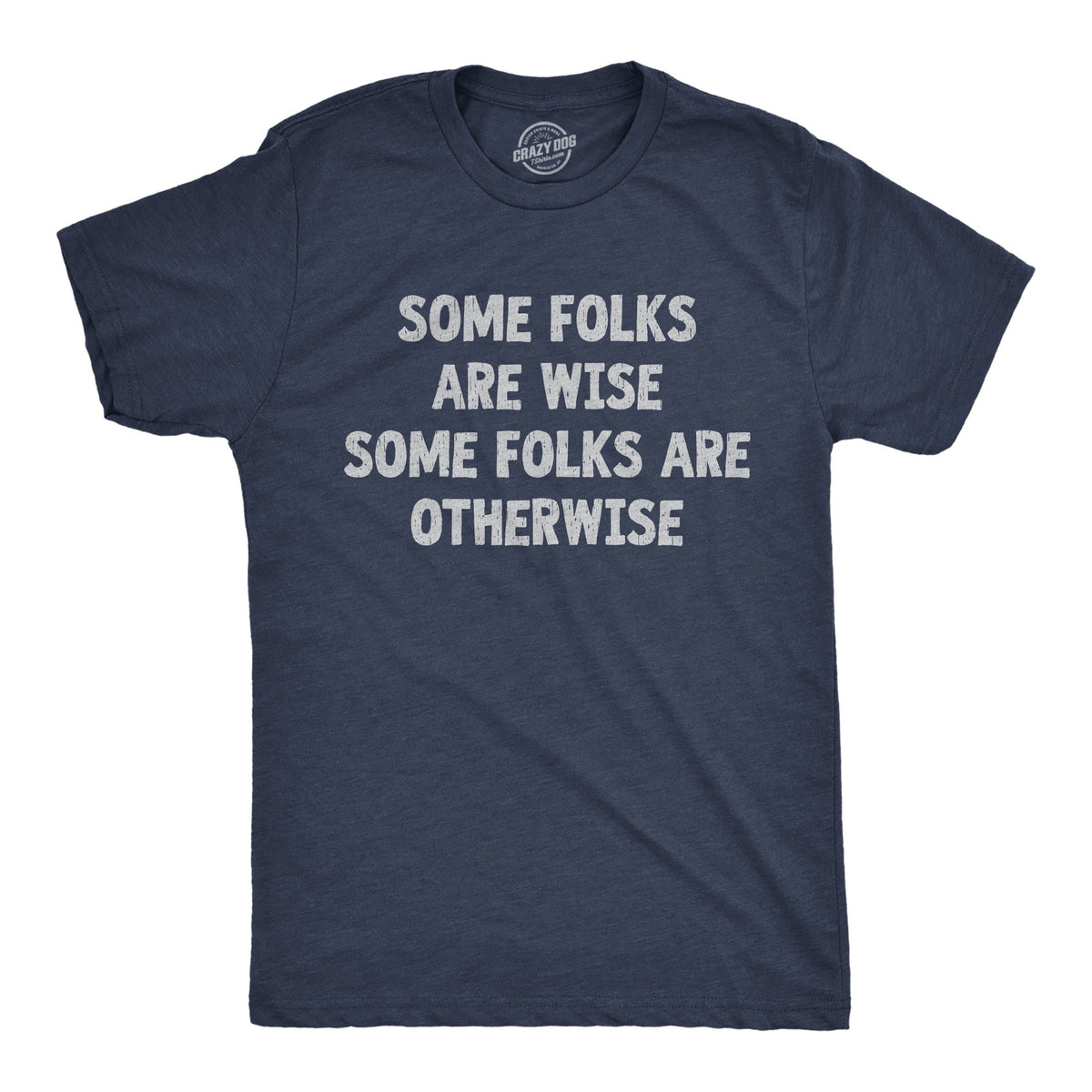 Some Folks Are Wise Otherwise Men's T Shirt product image 1
