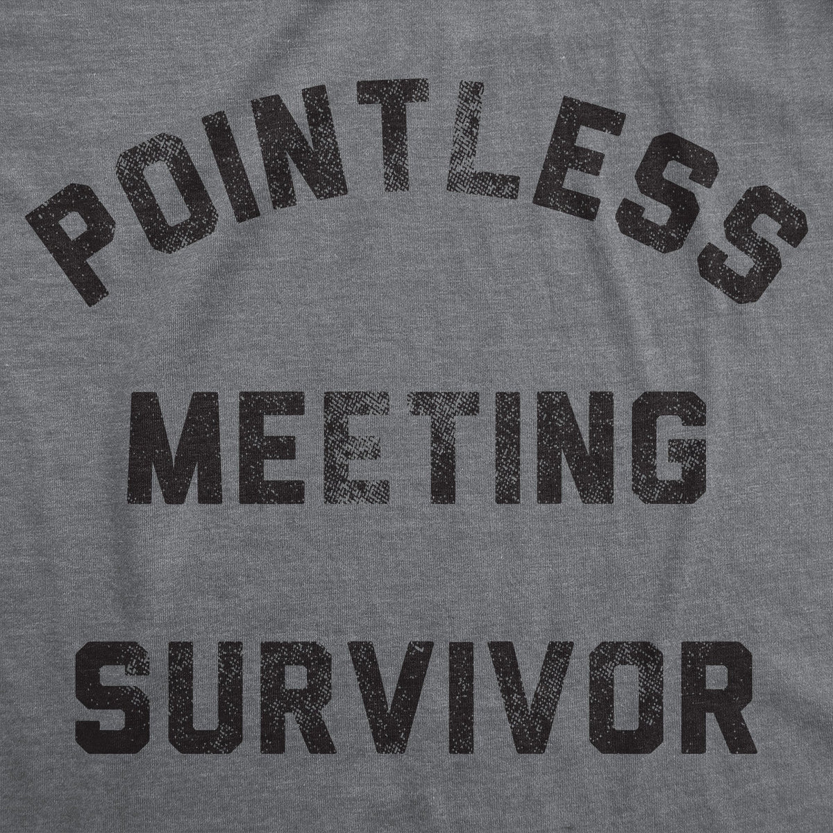 Pointless Meeting Survivor Men's T Shirt product image 2