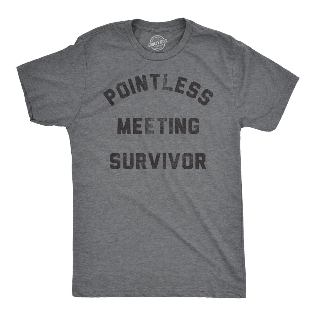 Pointless Meeting Survivor Men's T Shirt product image 1