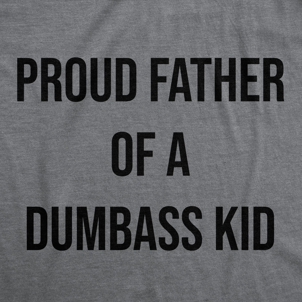 Proud Father Of A Dumbass Kid Men's T Shirt product image 3