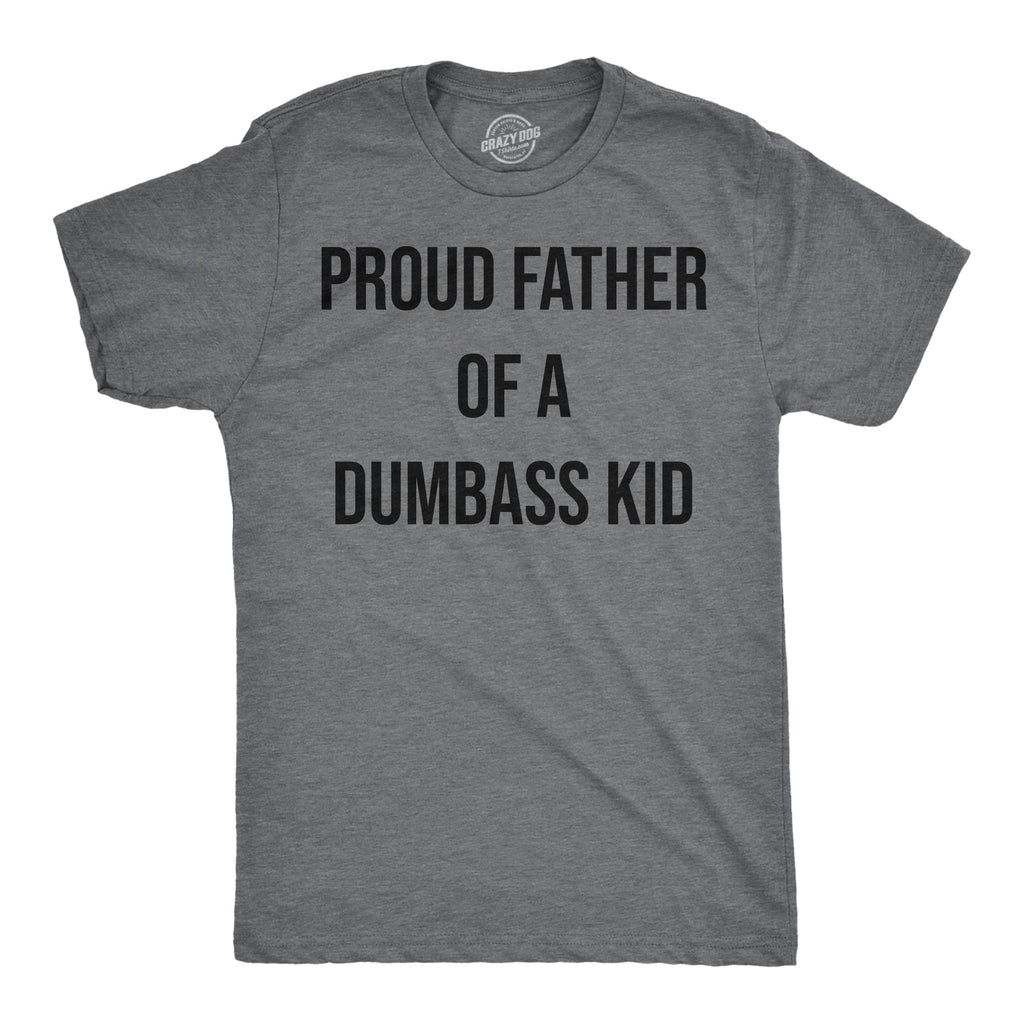 Proud Father Of A Dumbass Kid Men's T Shirt product image 1