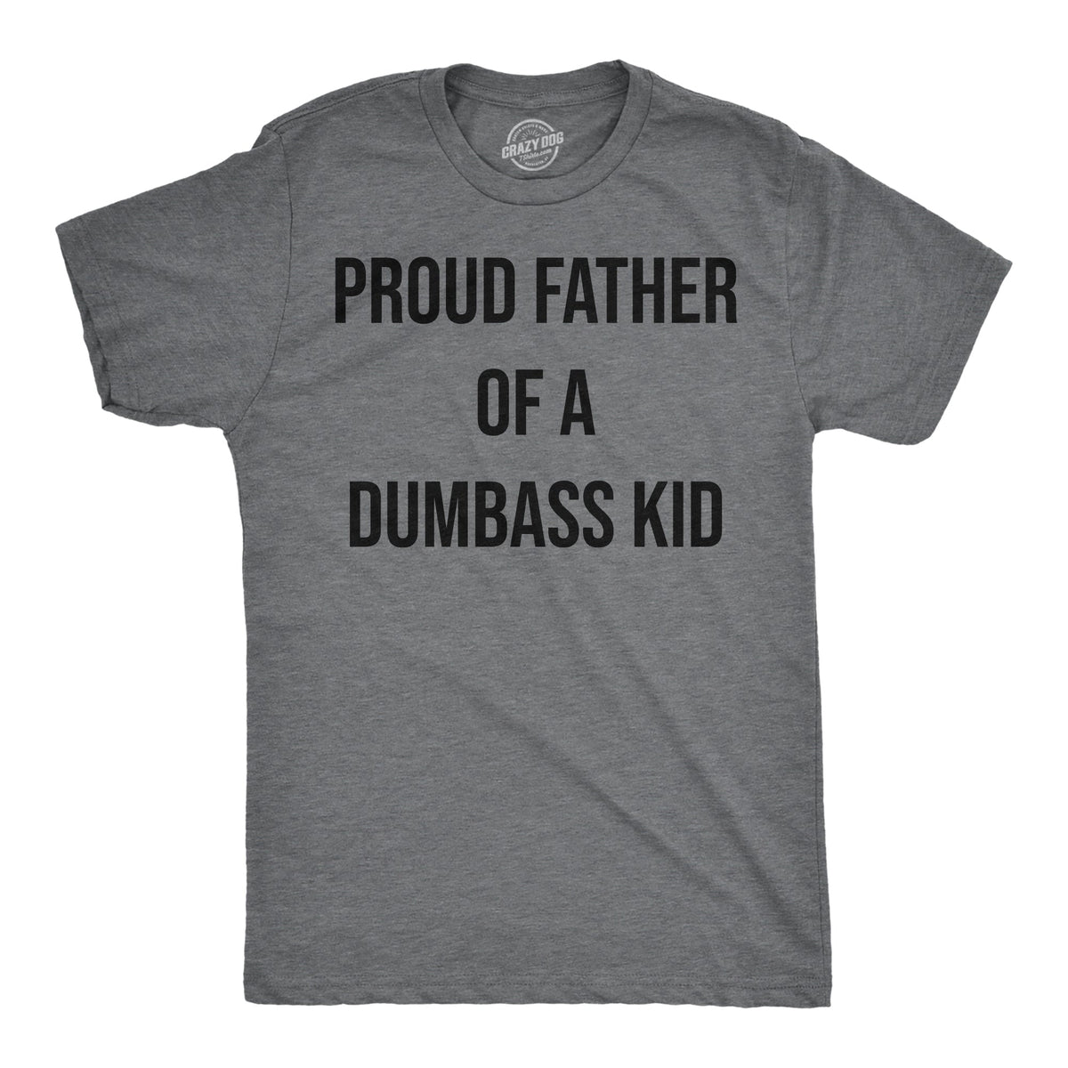 Proud Father Of A Dumbass Kid Men's T Shirt product image 1