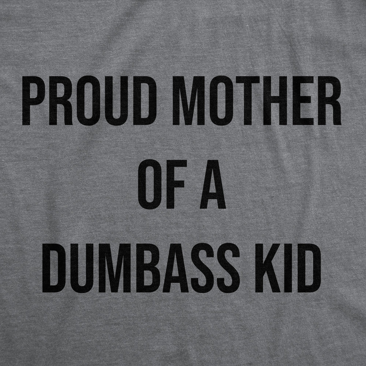 Proud Mother Of A Dumbass Kid Women's T Shirt product image 2