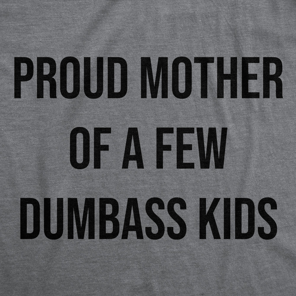 Proud Mother Of A Few Dumbass Kids Women's T Shirt product image 2