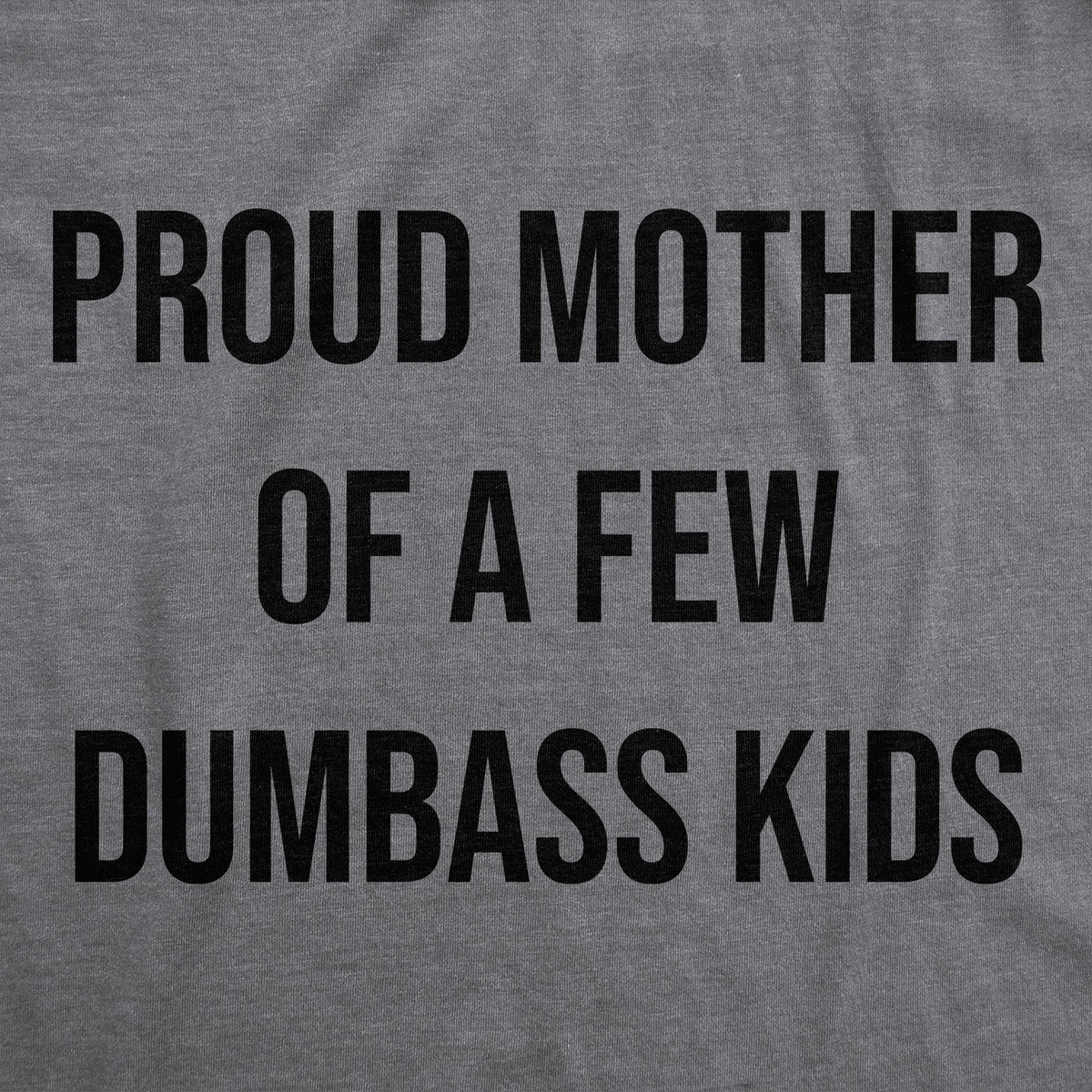 Proud Mother Of A Few Dumbass Kids Women's T Shirt product image 2