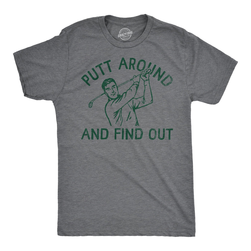 Putt Around And Find Out Men's T Shirt product image 1