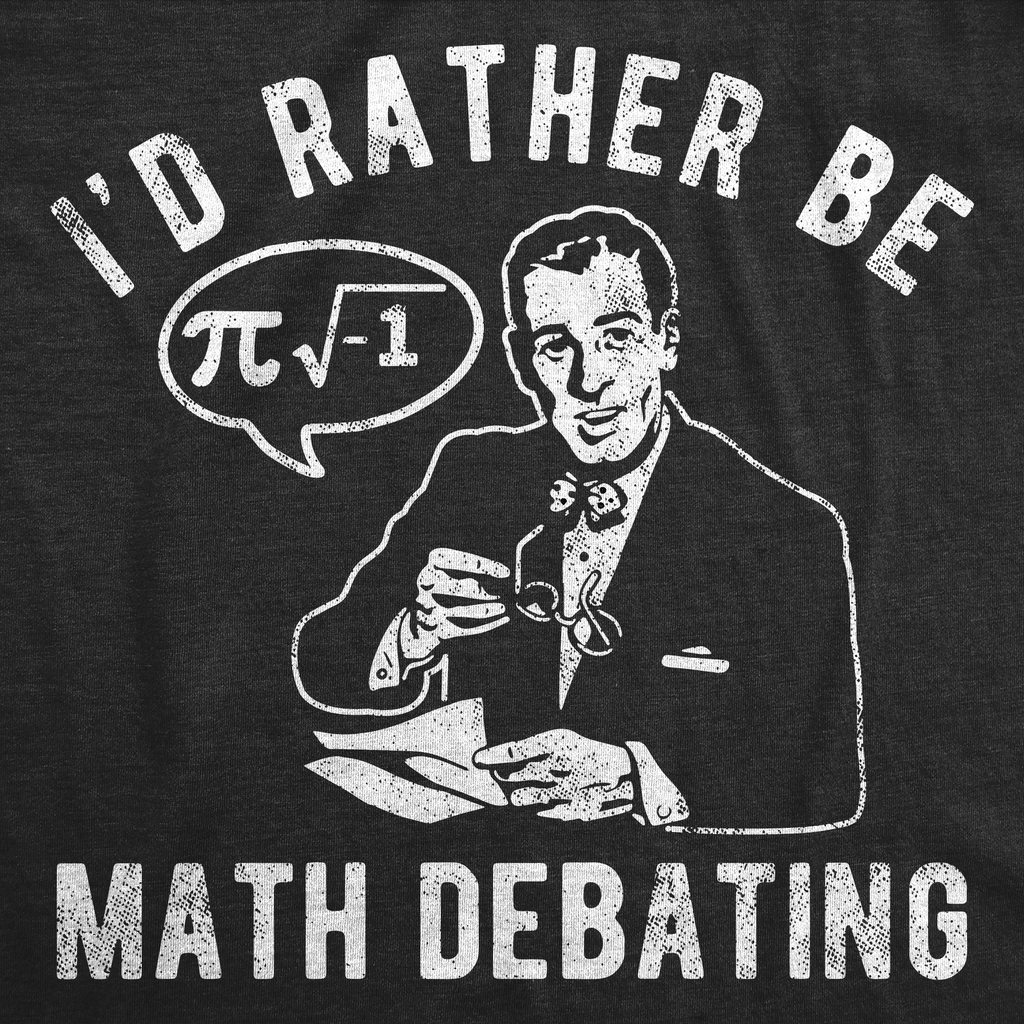 Id Rather Be Math Debating Men's T Shirt product image 3