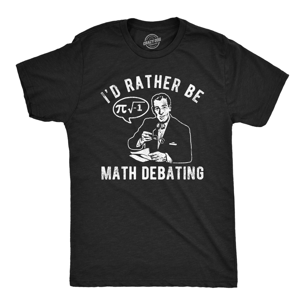 Id Rather Be Math Debating Men's T Shirt product image 1
