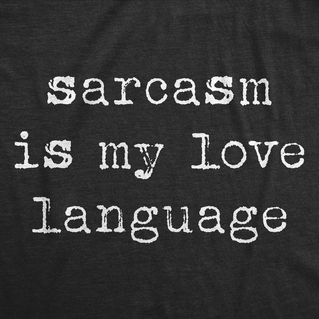 Sarcasm Is My Love Language Men's T Shirt product image 3