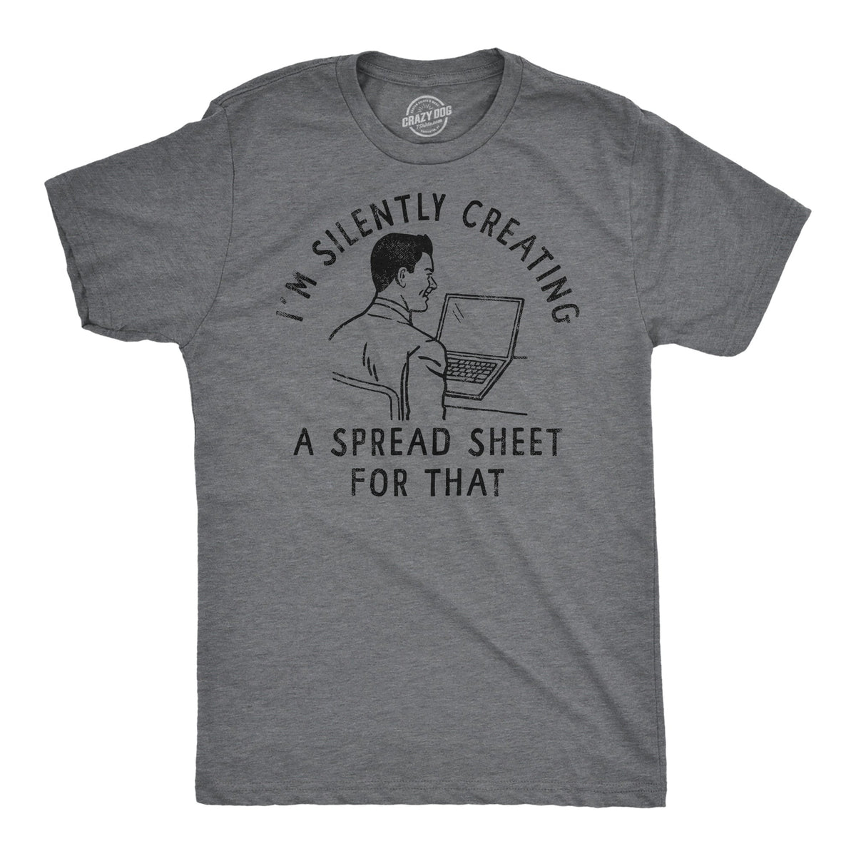 Im Silently Creating A Spread Sheet For That Men's T Shirt product image 1