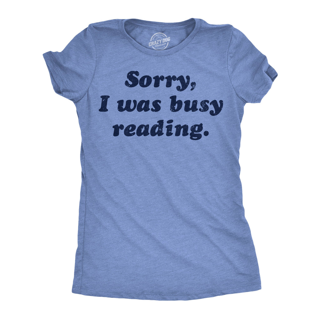 Sorry I Was Busy Reading Women's T Shirt product image 1