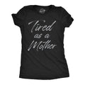 Tired As A Mother Women's T Shirt product image 1