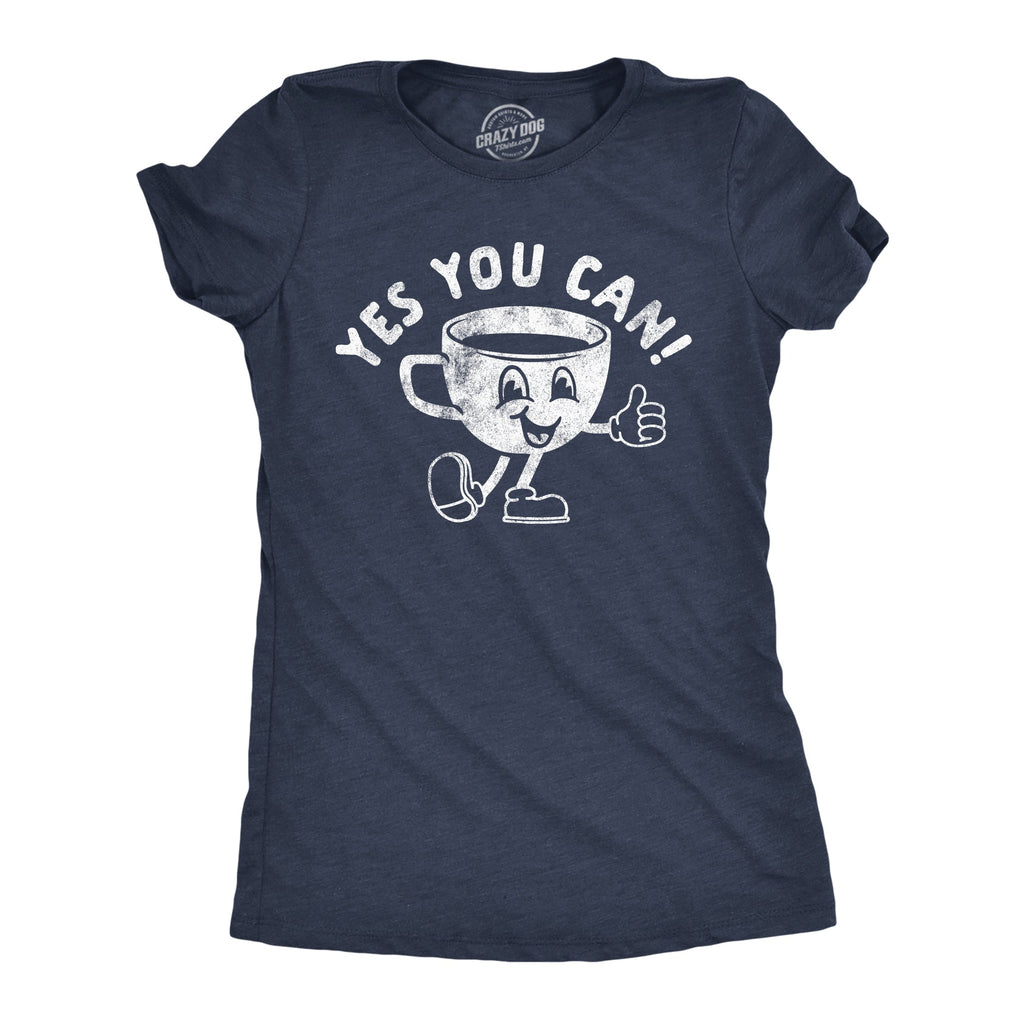 Yes You Can Coffee Women's T Shirt product image 1