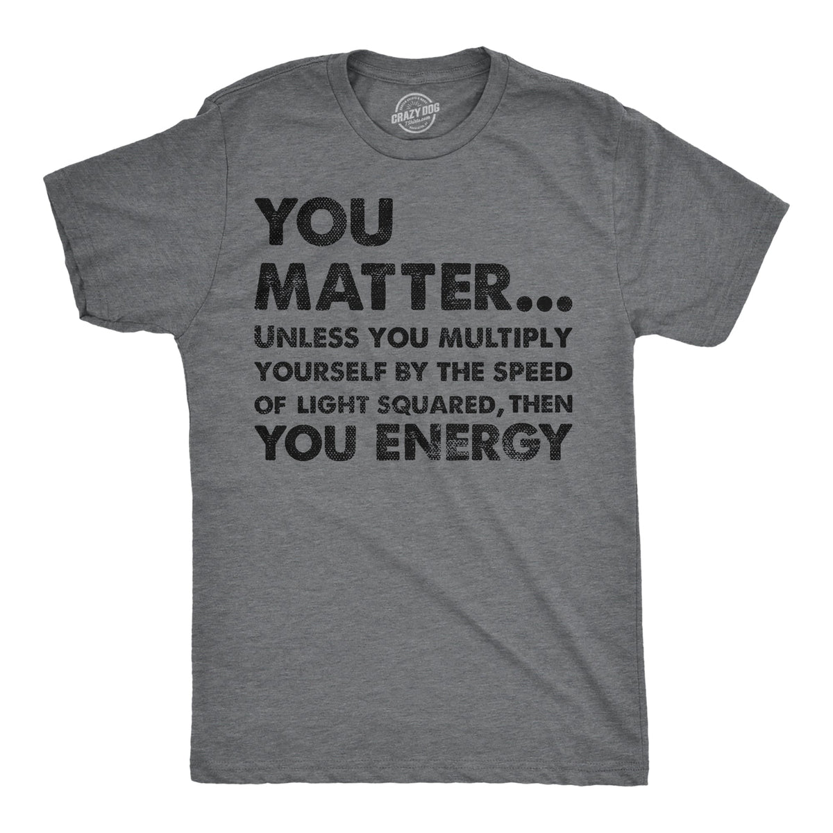 You Matter Unless Multiply Yourself By The Speed Of Light product image 1