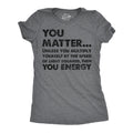 You Matter Unless Multiply Yourself By The Speed Of Light product image 1