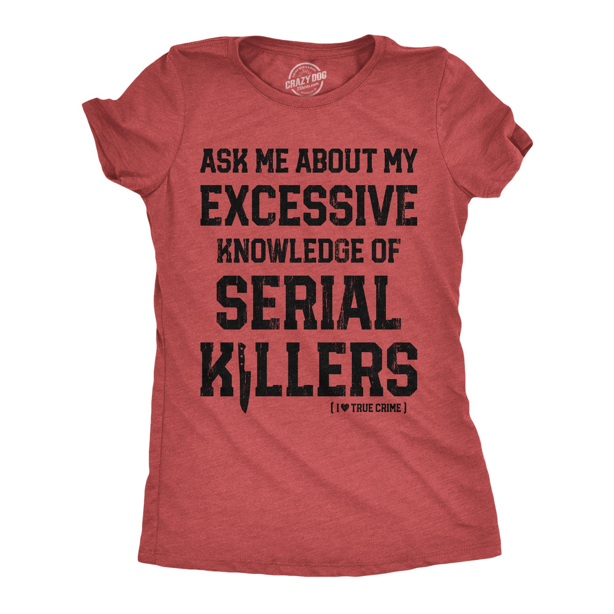 Ask Me About My Excessive Knowledge Of Serial Killers product image 1
