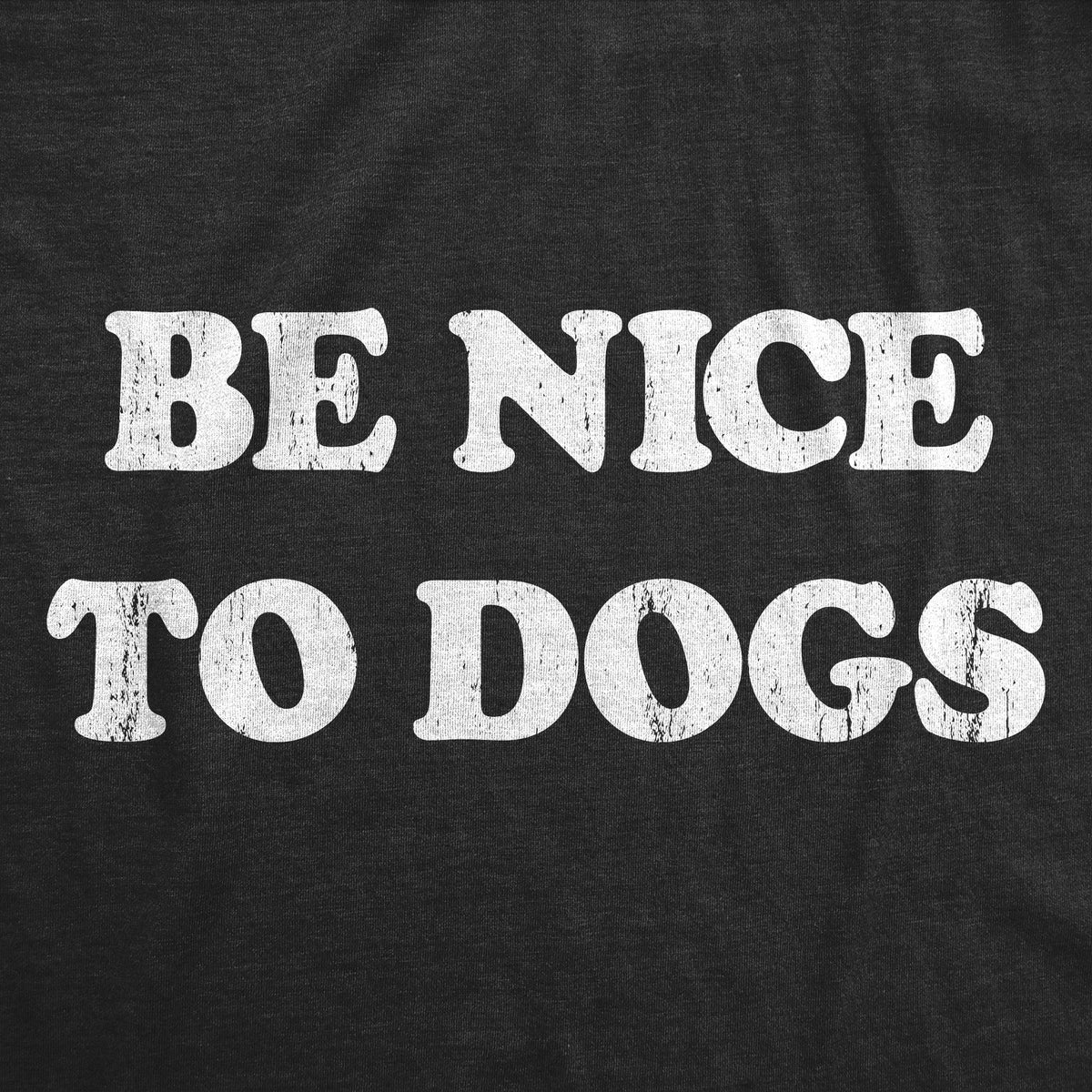 Be Nice to Dogs Men's T Shirt product image 2